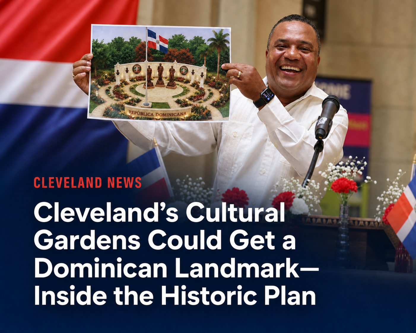 Cleveland’s Cultural Gardens Could Get a Dominican Landmark—Inside the Historic Plan, featuring Juan Carlos Medina presenting the proposed plaza concept.